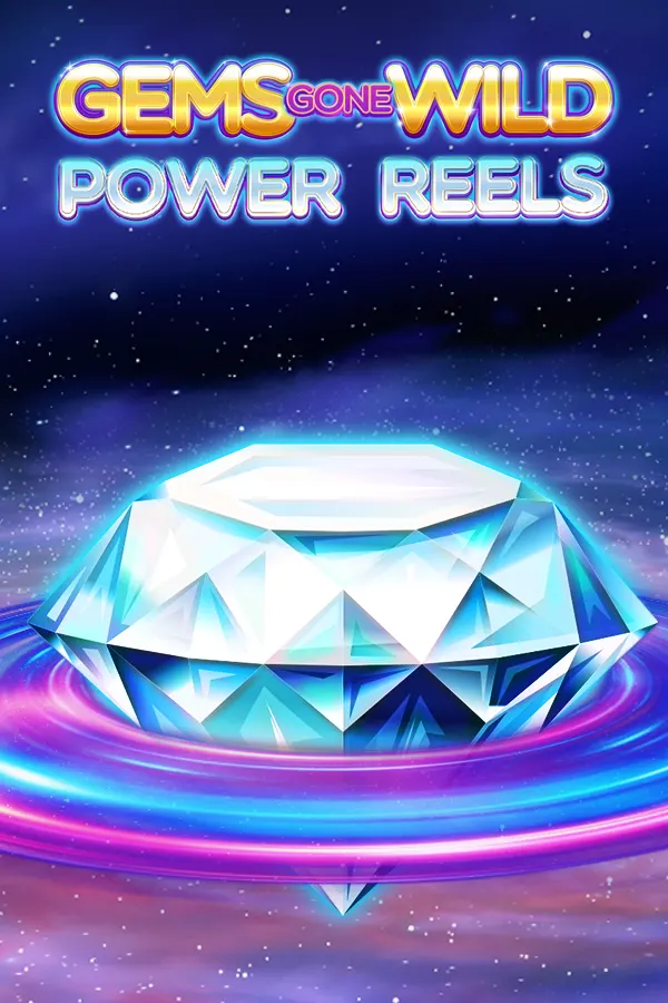 Gems Gone Wild Power Reels
